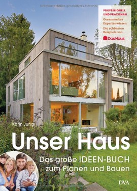 Amazon.de Buchtipp: Karin Jung - Unser Haus: Das große IDEEN-BUCH zum Planen und Bauen